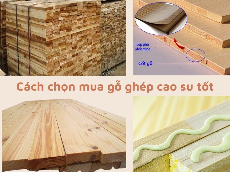Cách chọn mua gỗ ghép cao su tốt chất lượng