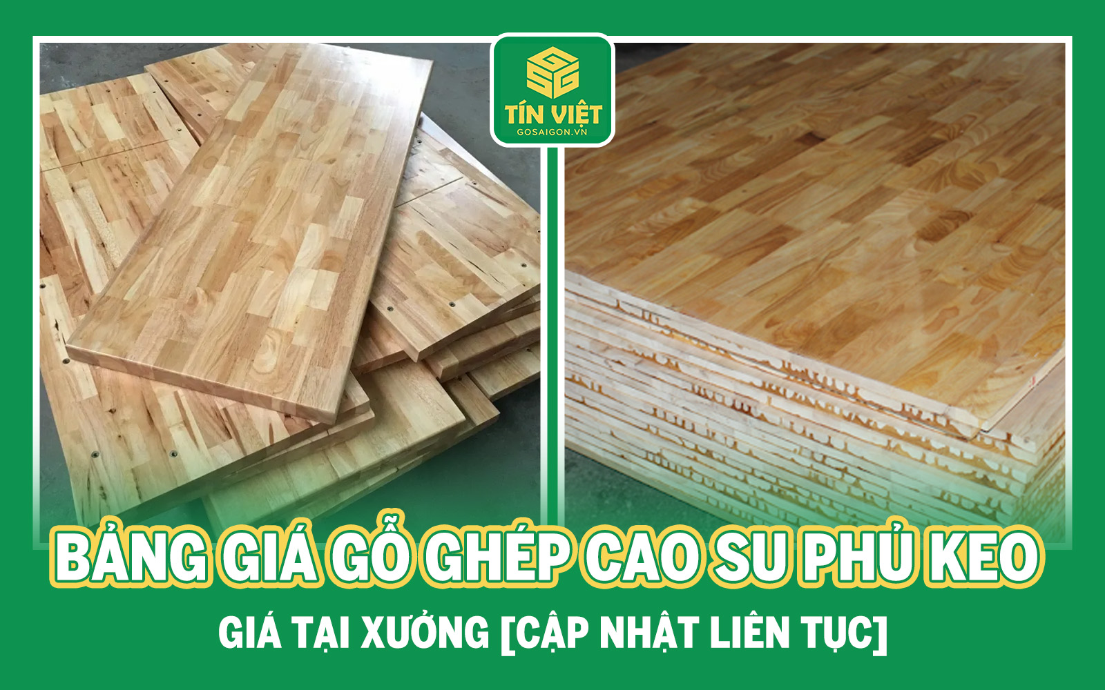Bảng Giá Gỗ Ghép Cao Su Phủ Keo Tại Xưởng [Cập Nhật Liên Tục]