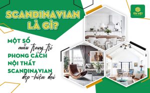 scandinavian là gì? Một số mẫu trang trí phong cách nội thất scandinavian đẹp, hiện đại