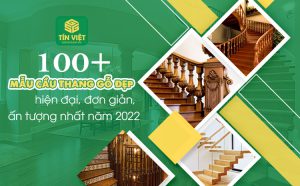 100+ Mẫu cầu thang gỗ đẹp, hiện đại, đơn giản, ấn tượng nhất năm 2022