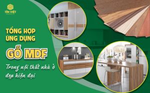Tồng hợp ứng dụng gỗ MDF trong nội thất nhà ở đẹp hiện đại