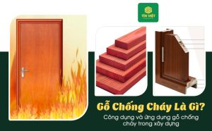 Gỗ chống cháy là gì? Công dụng và ứng dụng gỗ chống cháy