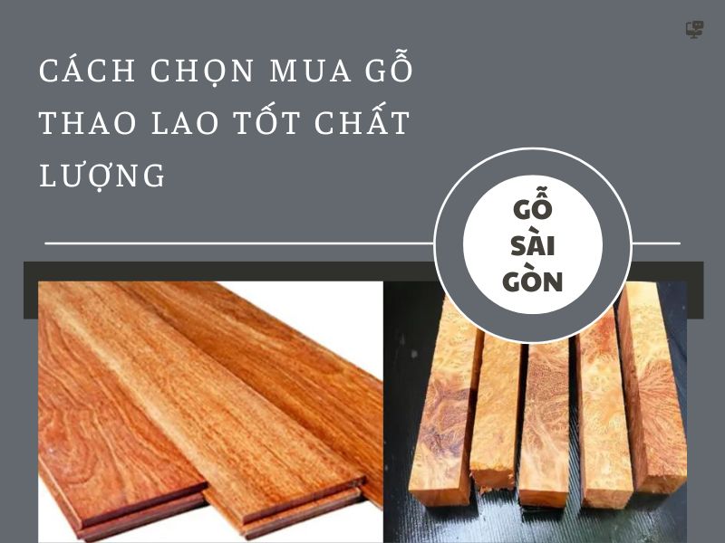 Cách chọn mua gỗ Thao Lao tốt chất lượng