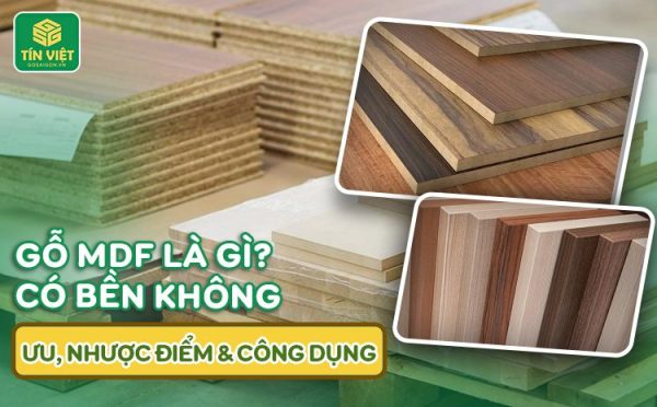 Gỗ MDF là gì? Gỗ mdf có bền không? Ưu nhược điểm và công dụng - GỖ SÀI ...
