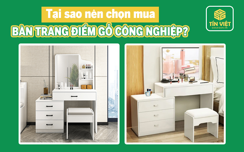 Tại sao nên chọn mua bàn trang điểm gỗ công nghiệp