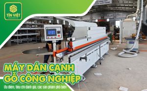 Máy dán cạnh gỗ công nghiệp