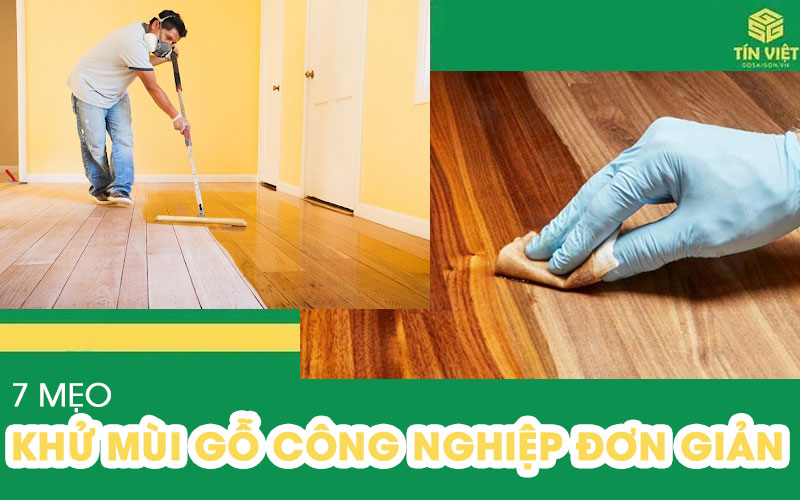 7 mẹo khử mùi gỗ công nghiệp đơn giản