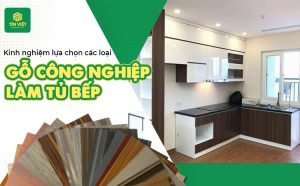 Kinh nghiệm lựa chọn các loại gỗ công nghiệp làm tủ bếp