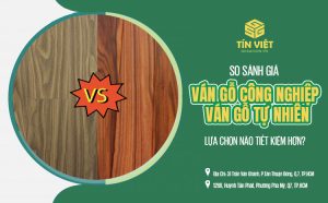 So sánh giá ván gỗ công nghiệp với ván gỗ tự nhiên – Lựa chọn nào tiết kiệm hơn?