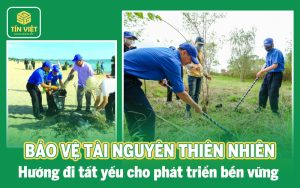 Bảo vệ tài nguyên thiên nhiên: Hướng đi tất yếu cho phát triển bền vững