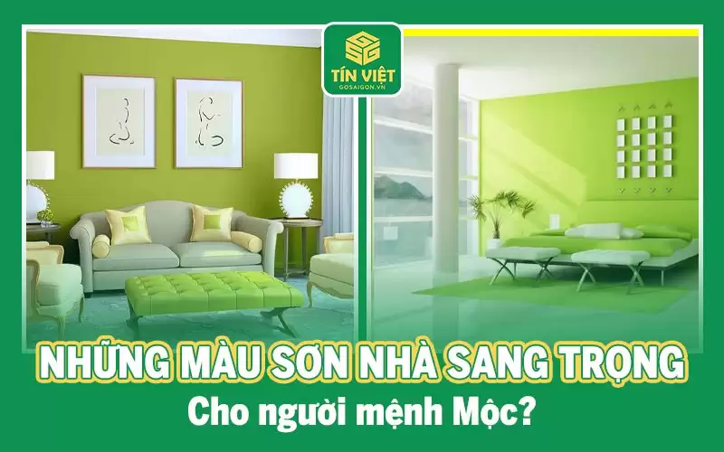 Những màu sơn nhà sang trọng cho người mệnh Mộc?