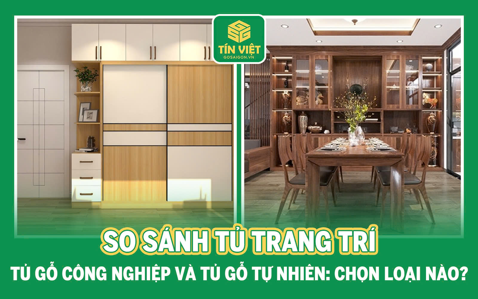 So Sánh Tủ Trang Trí Gỗ Công Nghiệp Và Tủ Gỗ Tự Nhiên: Chọn Loại Nào?