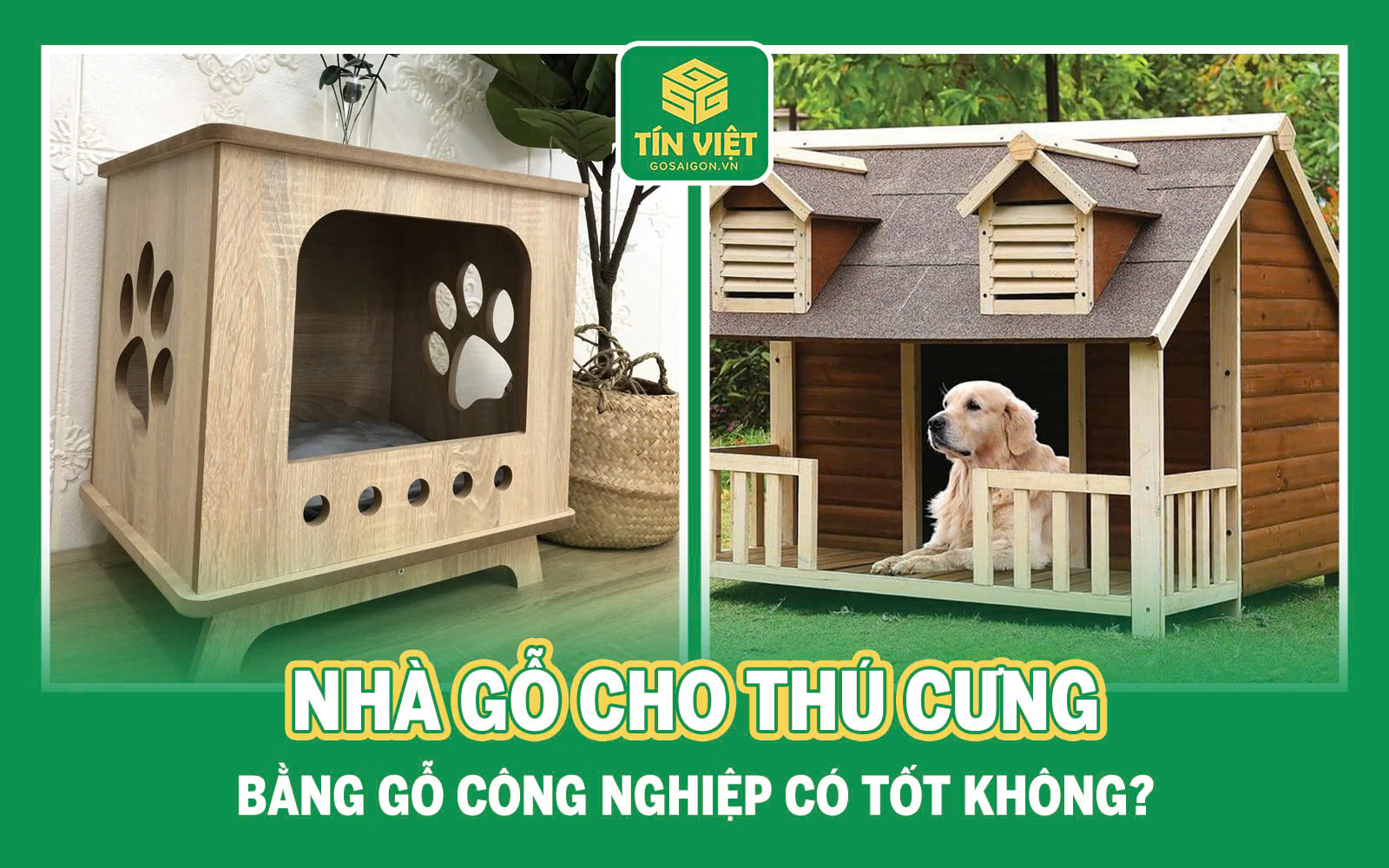 Nhà Gỗ Cho Thú Cưng Bằng Gỗ Công Nghiệp Có Tốt Không?
