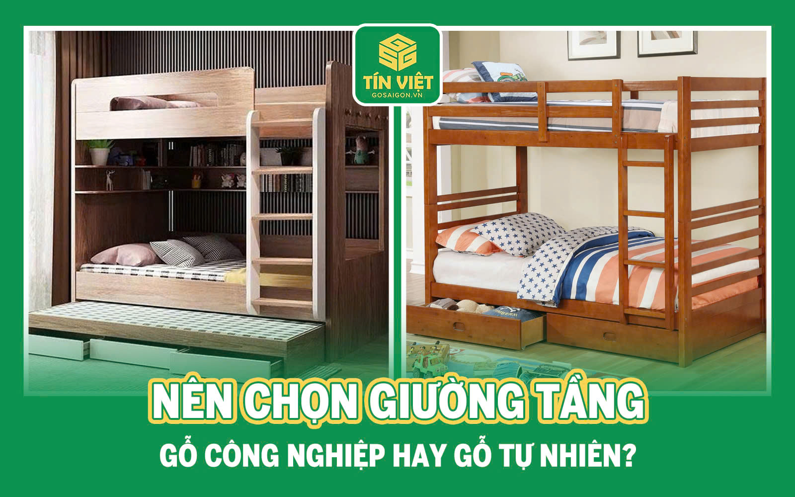 Nên Chọn Giường Tầng Gỗ Công Nghiệp Hay Gỗ Tự Nhiên