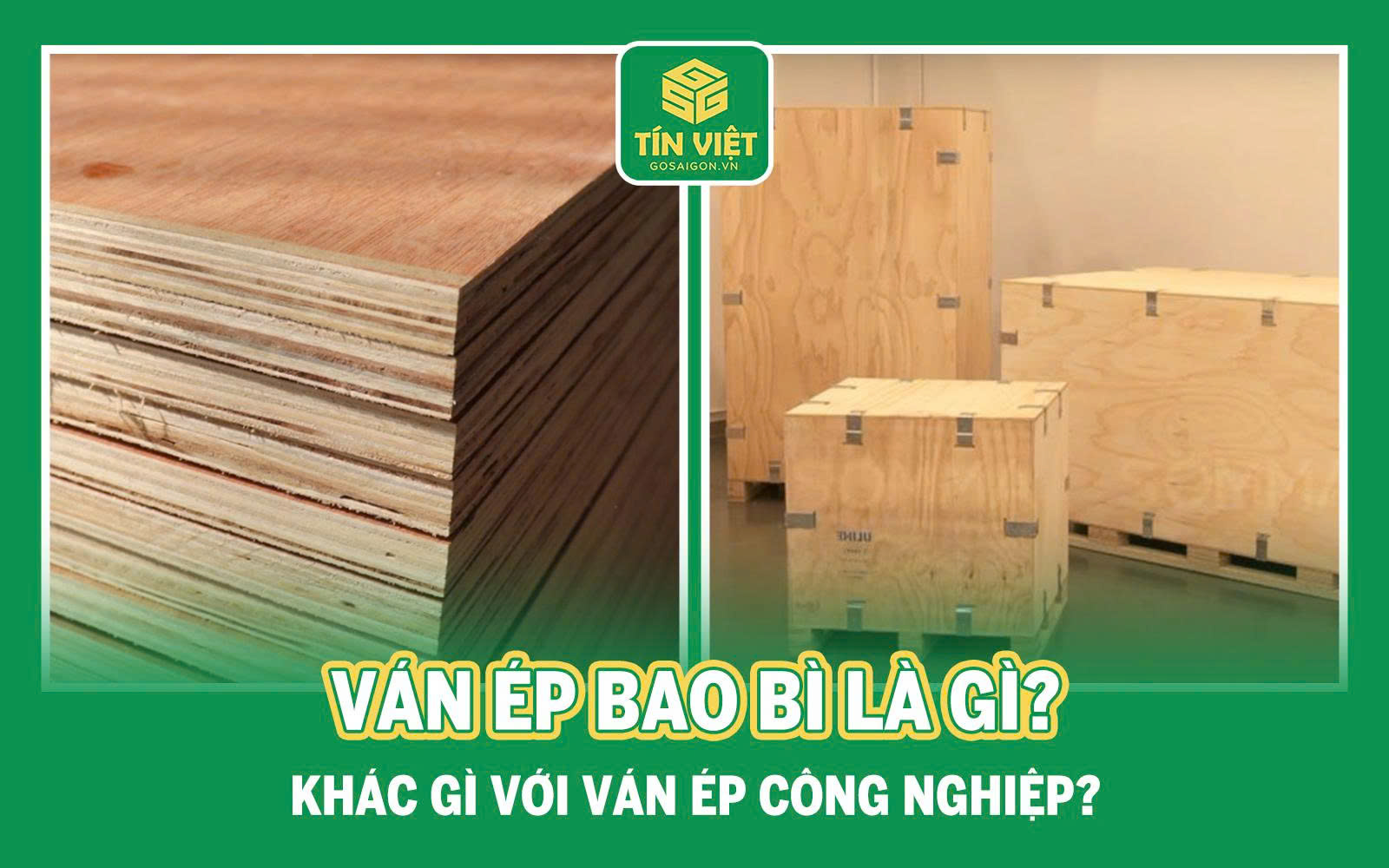 Ván Ép Bao Bì: Ưu Điểm, Ứng Dụng Và Báo Giá Mới Nhất 2025