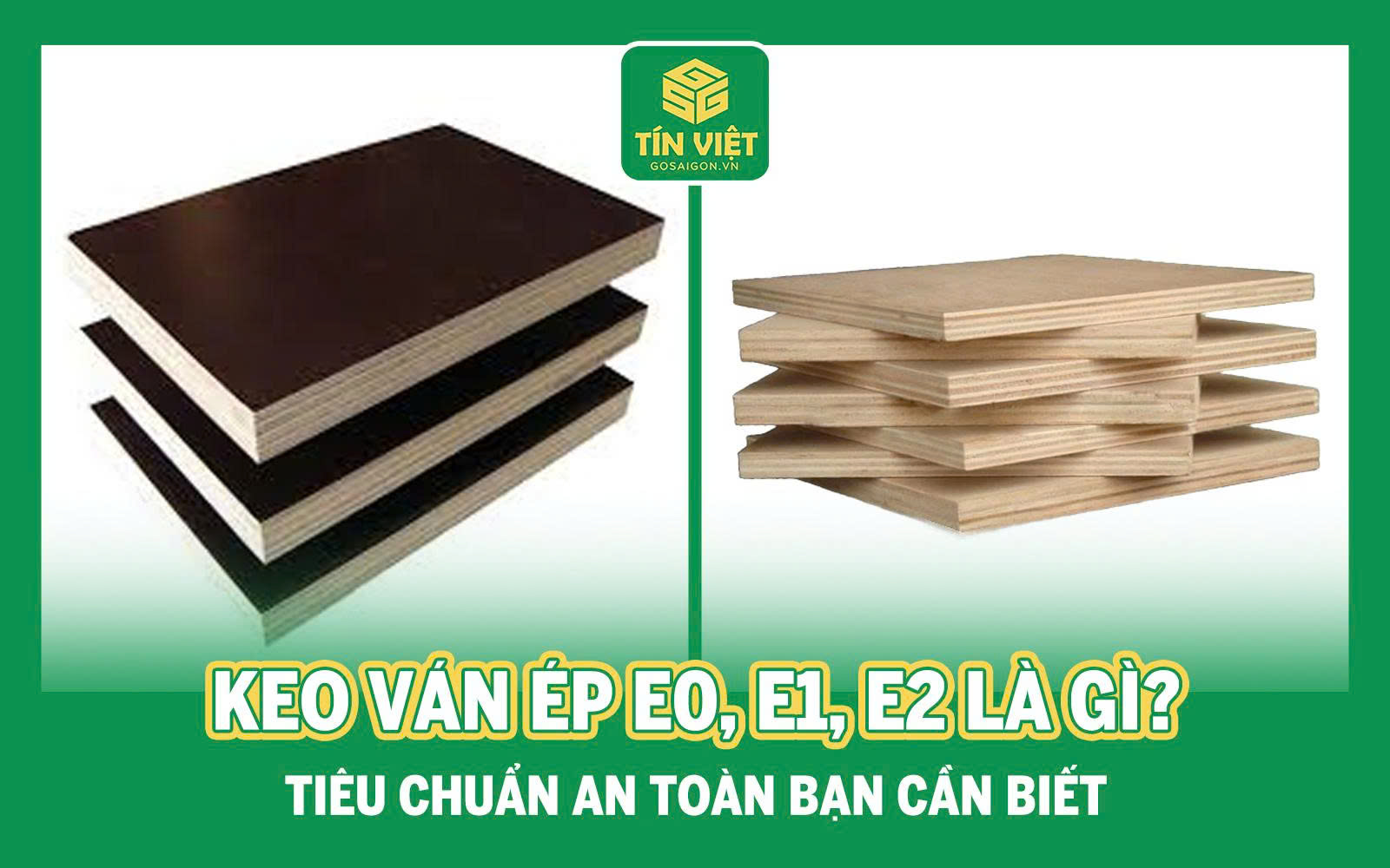Keo ván ép E0, E1, E2 Là Gì? Tiêu Chuẩn An Toàn Bạn Cần Biết