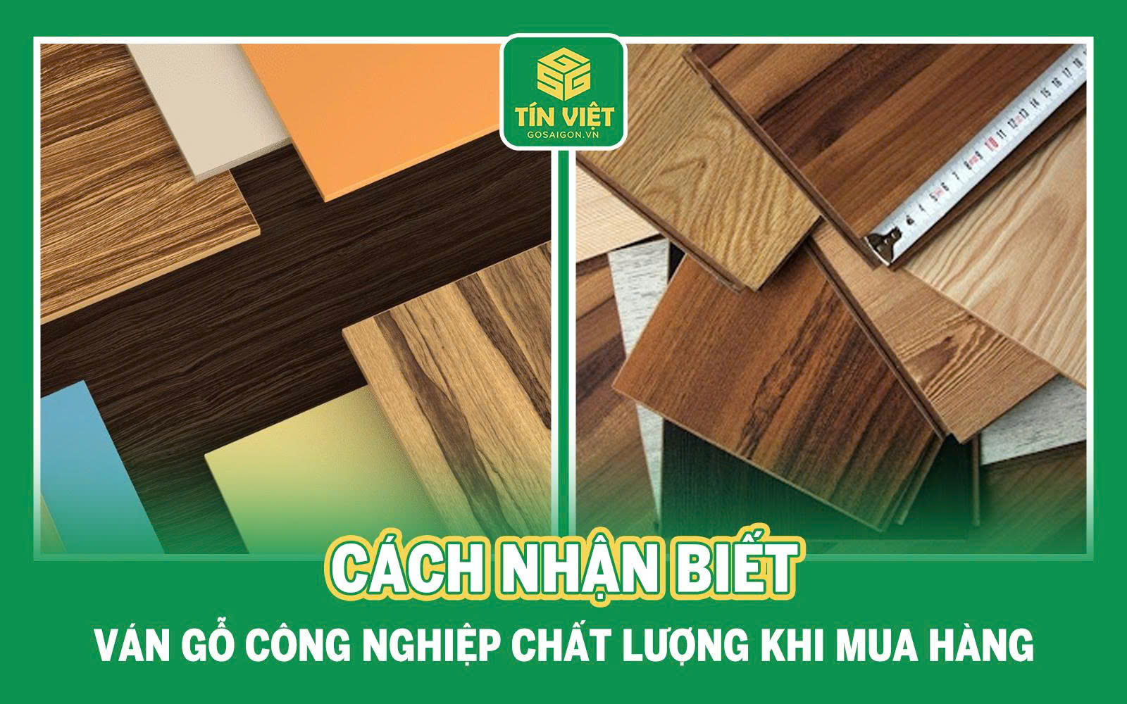 Cách Nhận Biết Ván Gỗ Công Nghiệp Chất Lượng Khi Mua Hàng