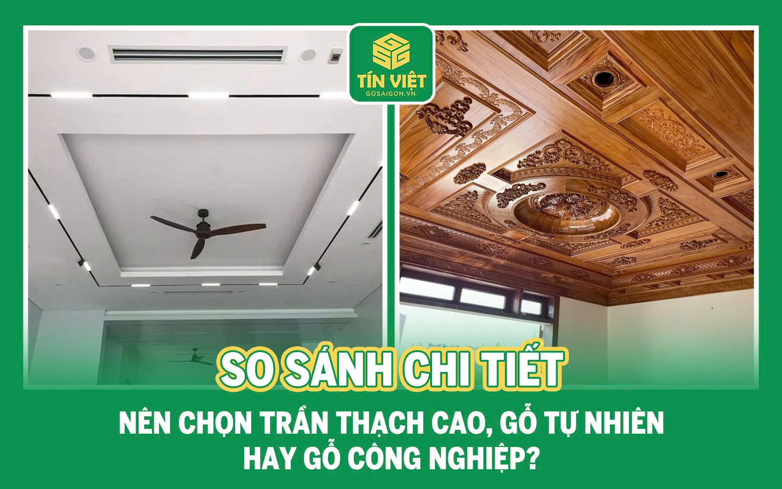 Nên chọn vật liệu làm trần nhà nào? gỗ tự nhiên, công nghiệp hay là thạch cao