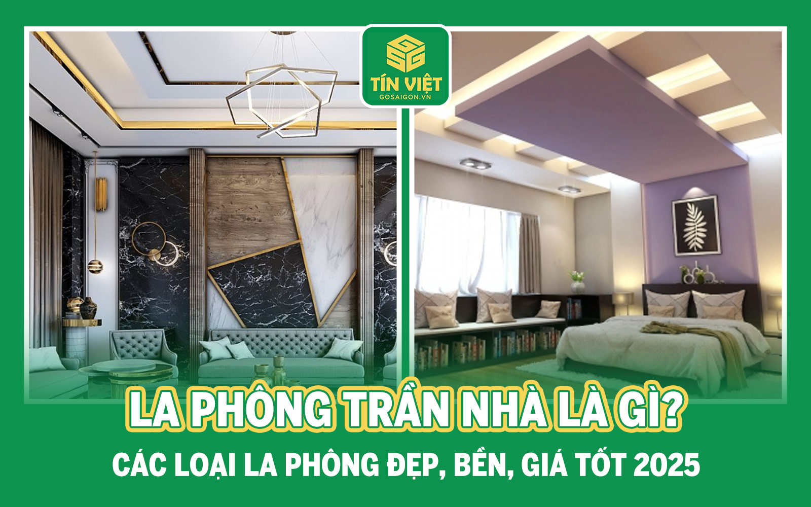 La Phông Trần Nhà Là Gì? Các Loại La Phông Đẹp, Bền, Giá Tốt 2025