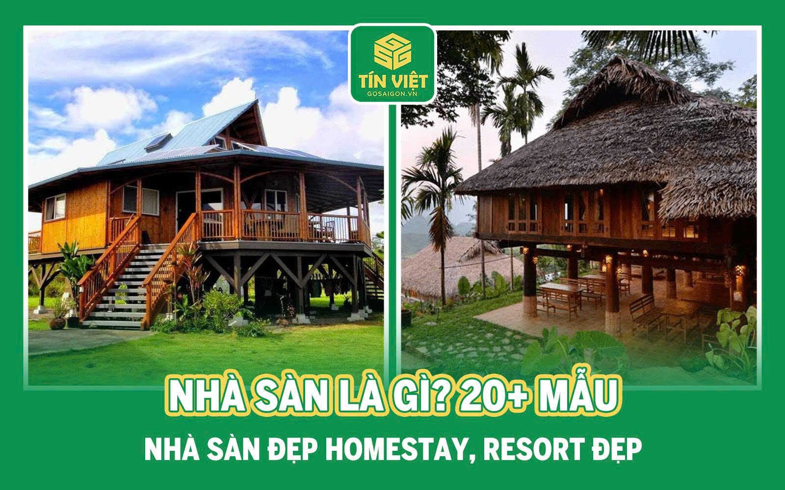 Nhà Sàn Là Gì? 20+ Mẫu Nhà Sàn Đẹp Homestay, Resort Đẹp