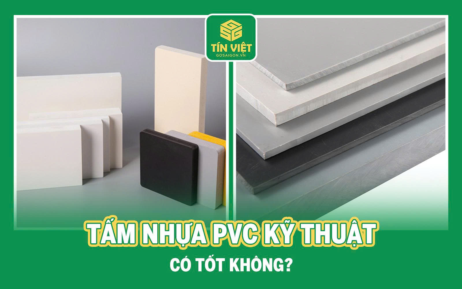 Tấm Nhựa PVC Kỹ Thuật Có Tốt Không?