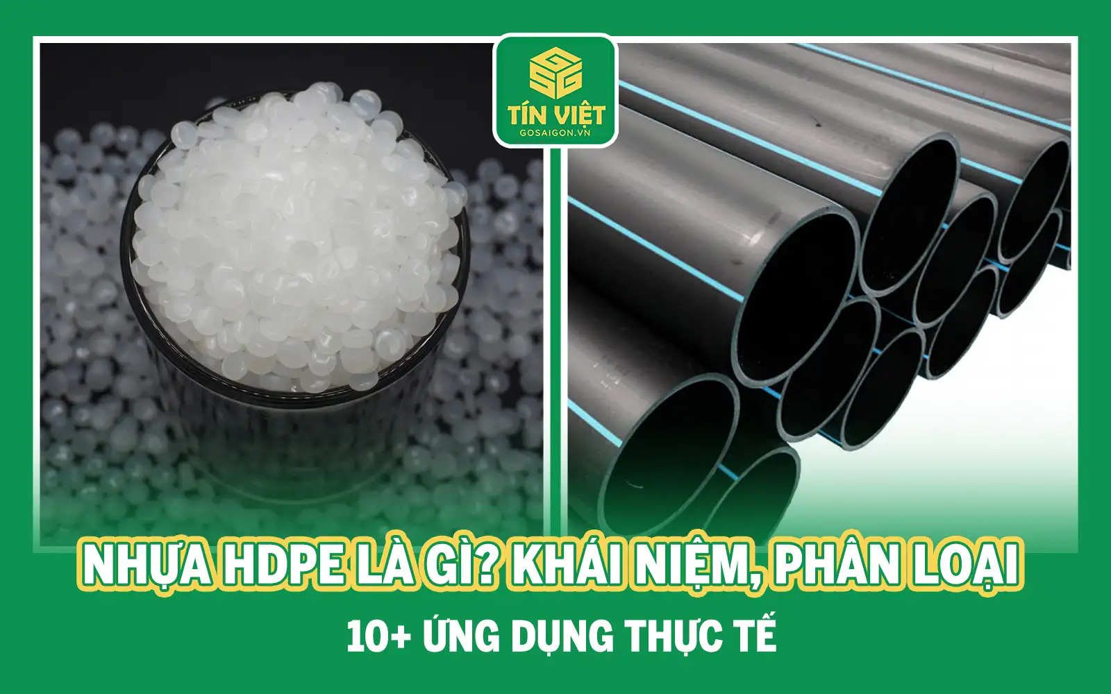 Nhựa HDPE là gì? Khái niệm, Phân loại & 10+ Ứng dụng thực tế