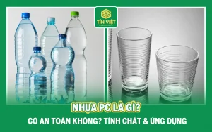Nhựa PC Là Gì? Có An Toàn Không? Tính chất & Ứng dụng