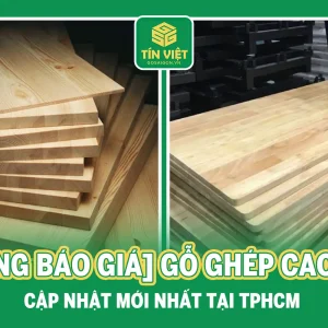 [Bảng báo giá] Gỗ Ghép Cao Su Tại TP.HCM