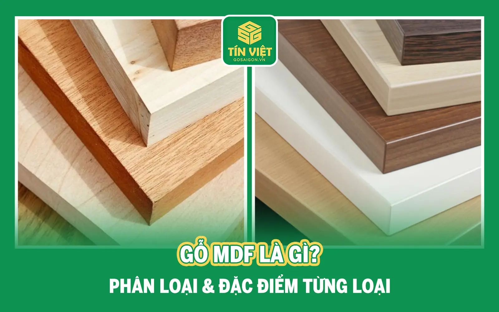 Gỗ MDF Là Gì? Phân Loại & Đặc Điểm Từng Loại