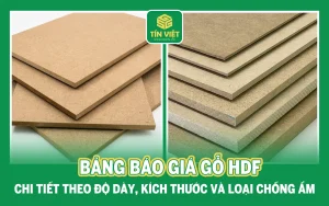 Bảng báo giá gỗ HDF chi tiết theo độ dày, kích thước và loại chống ẩm