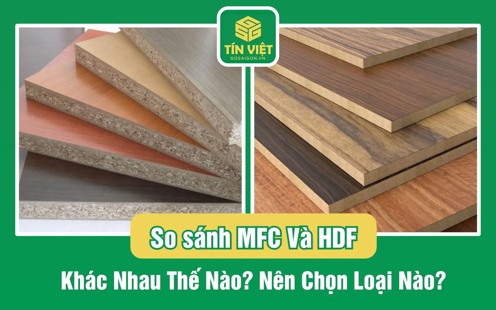So sánh MFC Và HDF: Khác Nhau Thế Nào? Nên Chọn Loại Nào?