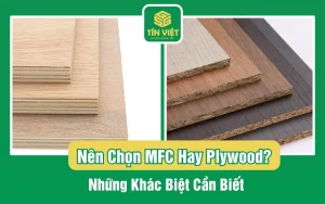 Nên Chọn MFC Hay Plywood?